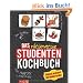 Das ultimative Studenten-Kochbuch: Einfach, preiswert und immer lecker