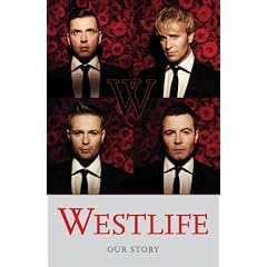 Westlife - The Autobiography: Our Story