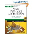 Mesurer l'efficacit� de la formation : Evaluer le r�sultat et la rentabilit�