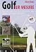 Golf sur mesure