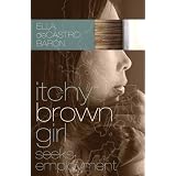 Itchy Brown Girl Seeks Employment