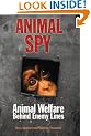 Animal Spy: Animal Welfare Behind Enemy Lines