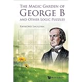 the magic garden of george b and other logic puzzles