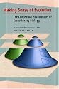 Making Sense of Evolution: The Conceptual Foundations of Evolutionary Biology
