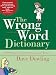The Wrong Word Dictionary