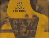 Art and Indian Children No. 1: Pima, Papago, Apache (Cirriculum Bulletin, No. 7)