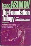 The Foundation Trilogy: Foundation; Foundation and Empire; Second Foundation. The Stars, Like Dust; The Naked Sun; I, Robot