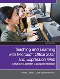 Teaching and Learning with Microsoft Office 2007 and Expression Web (2nd Edition)