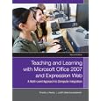 Teaching and Learning with Microsoft Office 2007 and Expression Web (2nd Edition)