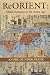 ReORIENT: Global Economy in the Asian Age