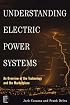 Understanding Electric Power Systems: An Overview of the Technology and the Marketplace (IEEE Press Understanding Science & Technology Series)