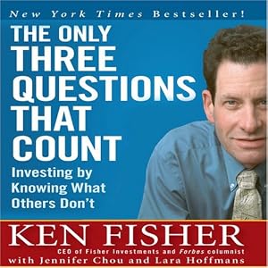 The Only Three Questions That Count: Investing by Knowing What Others Don
