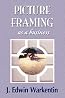 PICTURE FRAMING as a Business