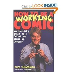 How to Be a Working Comic: An Insider's Guide to a Career in Stand-Up Comedy