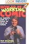 How to Be a Working Comic: An Insider's Guide to a Career in Stand-Up Comedy