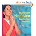 Buchinger Heilfasten: Das Original: Das Fastenprogramm f�r zu Hause. Essen nach dem Fasten
