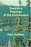Towards a theology of the environment