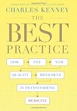 The Best Practice: How the New Quality Movement is Transforming Medicine