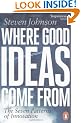 Where Good Ideas Come From: The Seven Patterns of Innovation