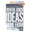 Where Good Ideas Come From: The Seven Patterns of Innovation