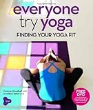Everyone try yoga : finding your yoga fit