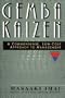 Gemba Kaizen: A Commonsense, Low-Cost Approach to Management