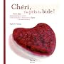 Ch�ri, t'as pris du bide ! : Petits plats amoureux pour aider votre homme � retrouver sa ligne (et vous la v�tre)