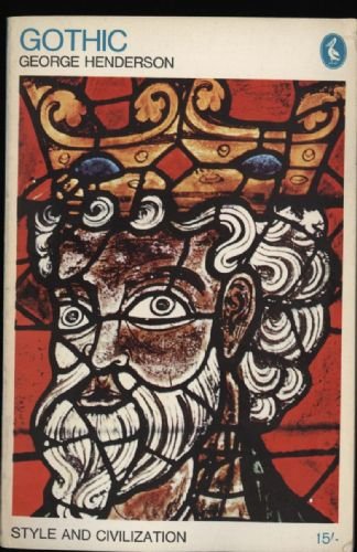 Gothic Style and Civilization, by G. Henderson Gothic Style and Civilization, by G. Henderson