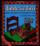 Table for Two:  Meat- and Dairy- Free Recipes for Two
