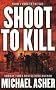 Shoot to Kill: Journey Through Violence (CASSELL MILITARY PAPERBACKS)