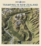 Tramping in New Zealand: 40 of New Zealand's Best Trips (Bird's Eye Guides)