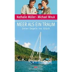 Meer als ein Traum: Unter Segeln ins Gl�ck
