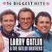 16 biggest hits by Gatlin, Larry.