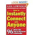 How to Instantly Connect with Anyone: 96 All-New Little Tricks for Big Success in Relationships