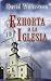 David Wilkerson exhorta a la iglesia (Spanish Edition)