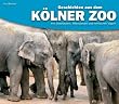 Geschichten aus dem K�lner Zoo: Von Dickh�utern, Affenbanden und komischen V�geln
