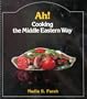 AH! COOKING THE MIDDLE EASTERN WAY