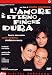 L' Amore E' Eterno Finche' Dura (2 Dvd)