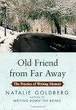 Old Friend from Far Away: The Practice of Writing Memoir