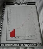 Housing finance into the 1990s : report of a working group under the chairmanship of Michael Gibbs