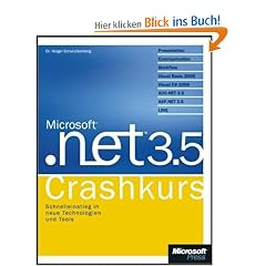 Microsoft .NET 3.5 - Crashkurs: Presentation, Communication, Workflow, Visual Basic 2008, Visual C# 2008, ADO.NET 3.5, ORM, LINQ, WPF, WCF