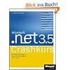 Microsoft .NET 3.5 - Crashkurs: Presentation, Communication, Workflow, Visual Basic 2008, Visual C# 2008, ADO.NET 3.5, ORM, LINQ, WPF, WCF