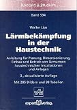 L&auml;rmbek&auml;mpfung in der Haustechnik: Anleitung f&uuml;r Planung, Dimensionierung, Einbau und Betrieb von l&auml;rmarmen haustechnischen Installationen und Anlagen