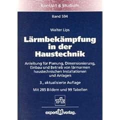 L�rmbek�mpfung in der Haustechnik: Anleitung f�r Planung, Dimensionierung, Einbau und Betrieb von l�rmarmen haustechnischen Installationen und Anlagen