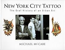 New York City Tattoo: The Oral History of an Urban Art New York City Tattoo: The Oral History of an Urban Art