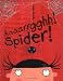 Aaaarrgghh! Spider!