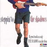 Click for more about The Shadows: Steppin