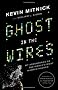 Ghost In The Wires: My Adventures as the World's Most Wanted Hacker