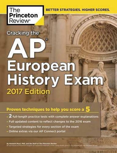 Cracking the AP European History Exam, 2017 Edition (College Test Preparation)