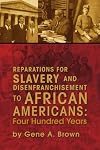 Reparations for Slavery and Disenfranchisement to African Americans: Four Hundred Years